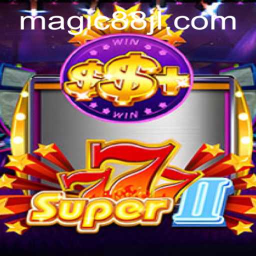 Exploring the Thrilling World of Super777II: Where Magic88 Awaits
